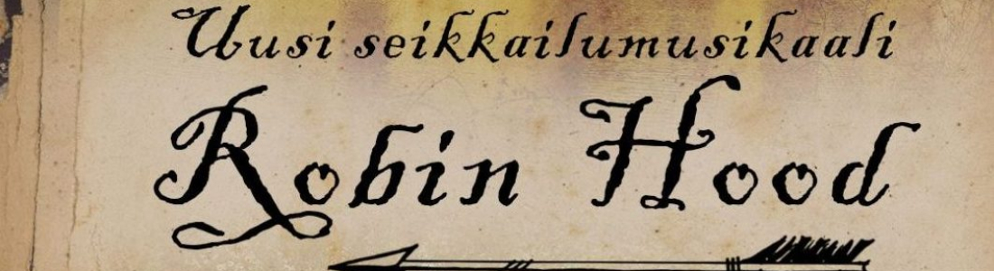 Robin Hood seikkailee Aleksanterin teatterissa!